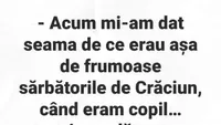 BANCUL ZILEI | „Acum mi-am dat seama de ce erau frumoase sărbătorile de Crăciun”