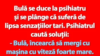 BANC | Bulă, psihiatrul și senzațiile tari