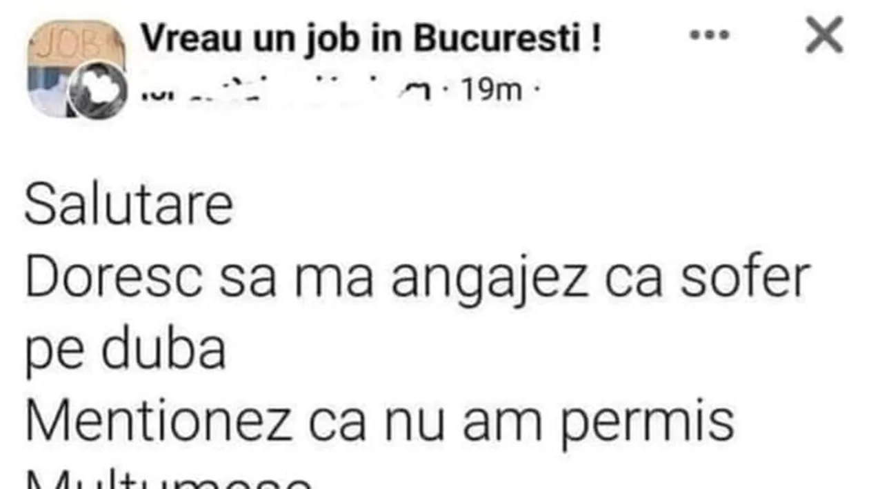 Râzi cu lacrimi! Salutare! Doresc să mă angajez ca şofer pe dubă. Menţionez că nu am permis. Ce i-a răspuns un angajator