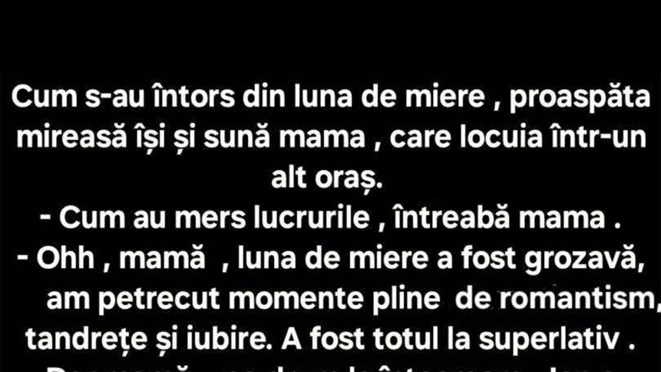 BANC | Imediat cum s-a întors din luna de miere, proaspăta mireasă își sună mama