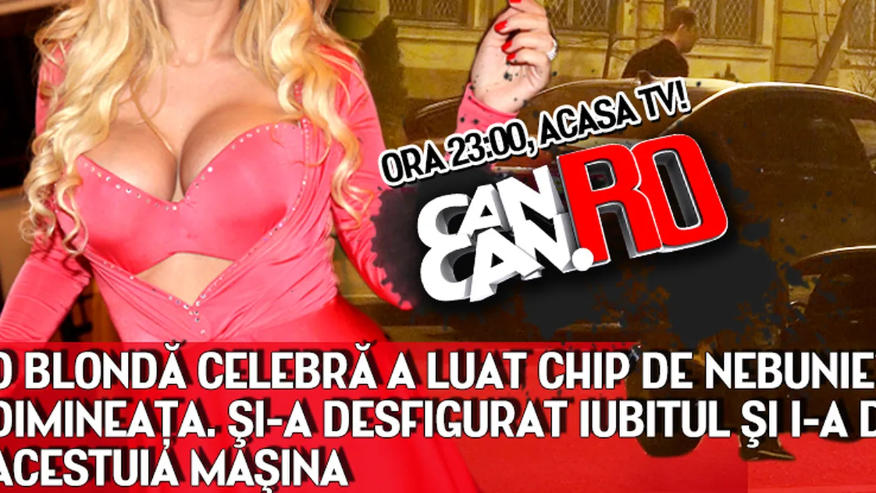 O blonda celebra a luat chip de nebunie la 5 dimineata. Si-a desfigurat iubitul si i-a distrus acestuia masina