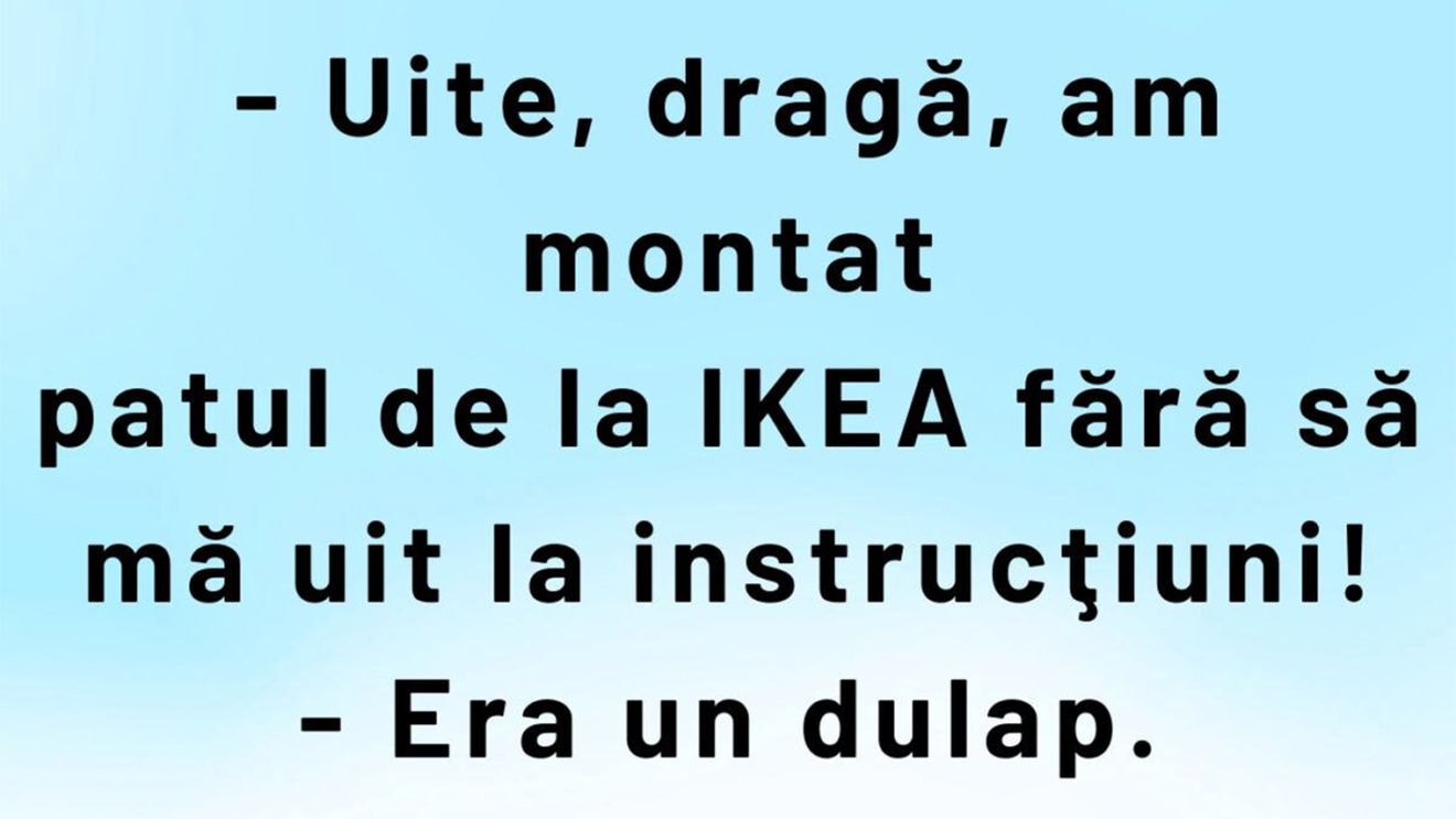 BANC | "Dragă, am montat patul de la IKEA fără să mă uit la instrucțiuni"