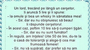 BANC | Un lord, trecând pe lângã un cerșetor, îi aruncã 5 lire și îi spune "I-a și bea un..."