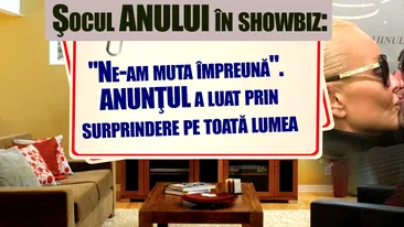 Şocul ANULUI în showbiz: Ne-am muta împreună. ANUNŢUL a luat prin surprindere pe toată lumea