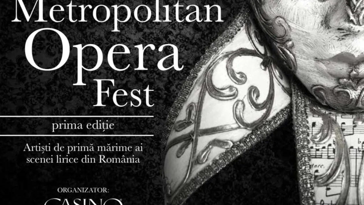 Metropolitan Opera Fest, primul festival de opera din Bucureși, la prima ediție!