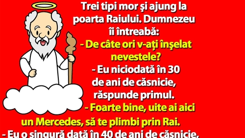 BANCUL ZILEI | 3 tipi mor şi ajung la poarta Raiului: De câte ori v-ați înșelat nevestele?