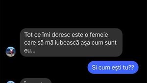 BANCUL ZILEI | "Vreau o femeie să mă iubească așa cum sunt eu"