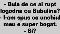 BANC | De ce a rupt Bulă logodna cu Bubulina