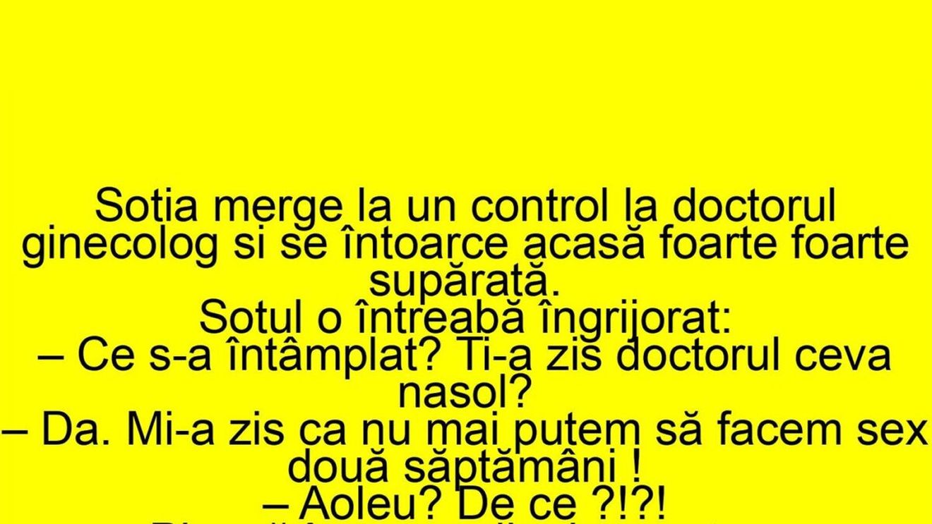 BANCUL ZILEI | Nevasta se întoarce supărată de la ginecolog