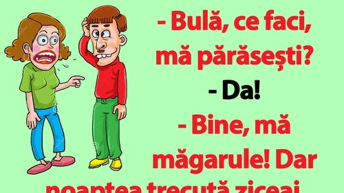 BANC | "Bulă, ce faci, mă părăsești?"