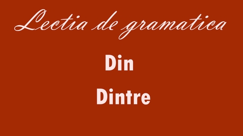 Când se folosește „din” și când „dintre”. Greșeala pe care o fac mulți