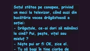 BANCUL ZILEI | "Drăguțule, ce-ai dori să mănânci la cină?"