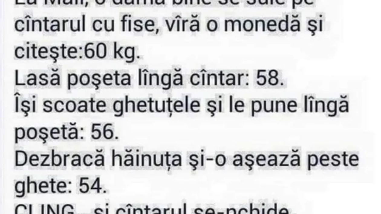 BANC | La mall, o damă bine se suie pe cântarul cu fise, vâră o monedă și citește: 60 de kilograme