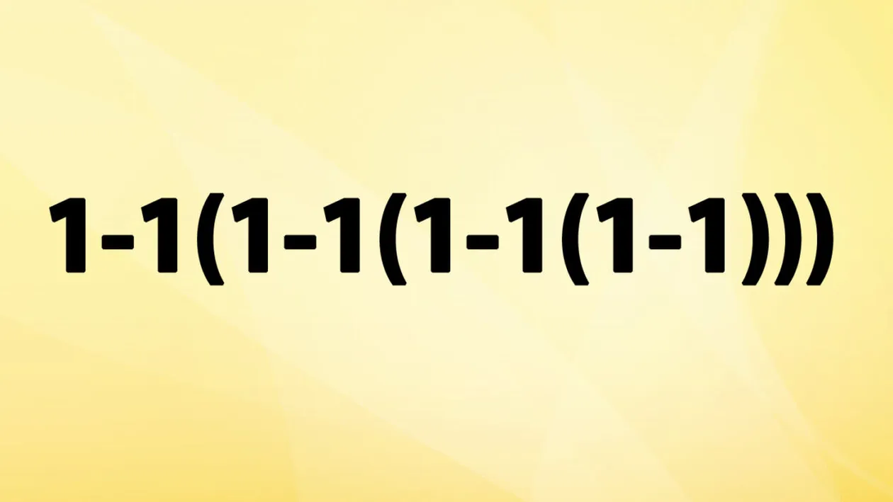 Testul IQ de joi | Calculați 1-1(1-1(1-1(1-1)))