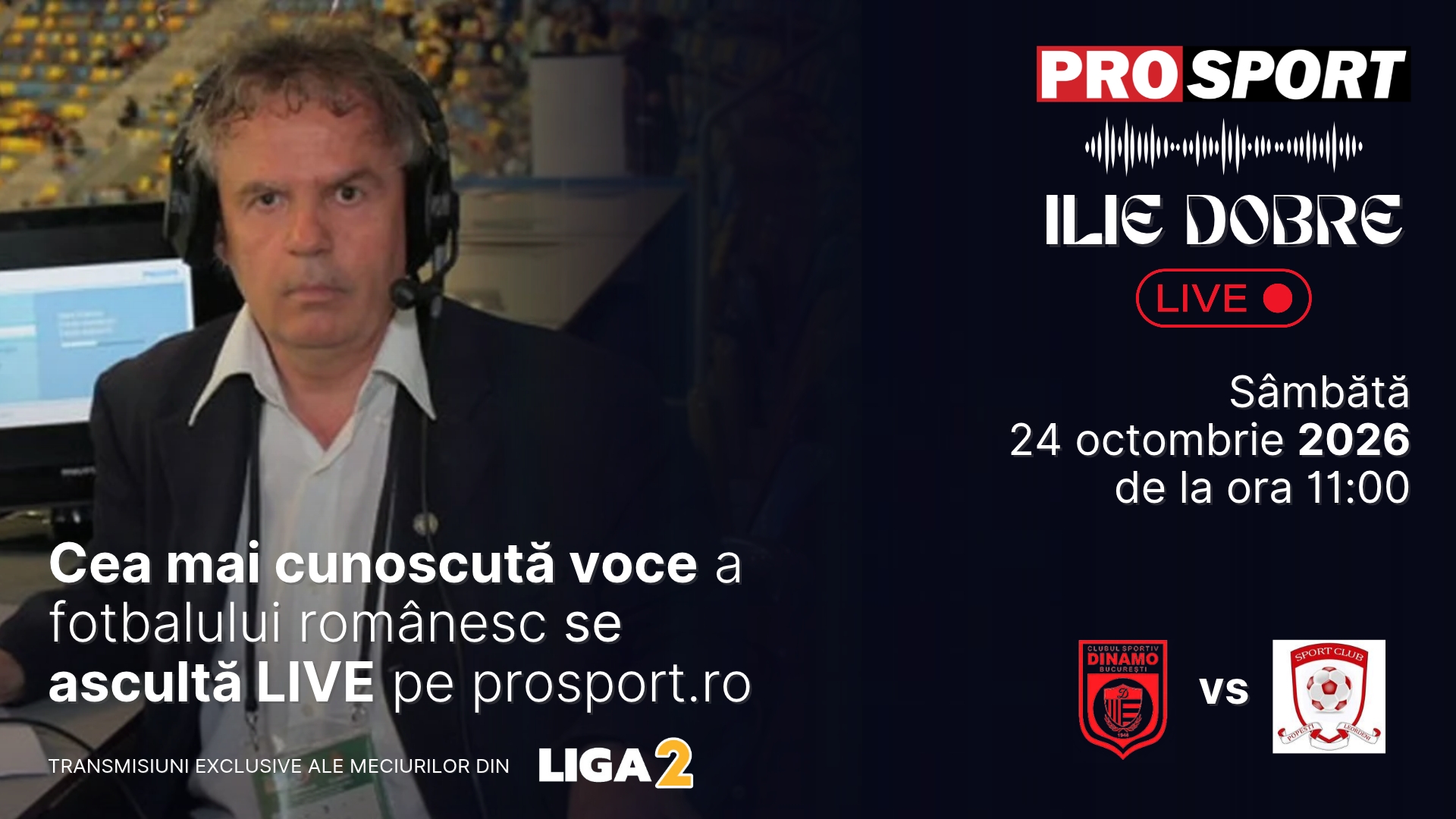 Ilie Dobre comentează LIVE pe ProSport.ro meciul C.S. Dinamo București - S.C. Popești Leordeni, sâmbătă, 24 octombrie 2026, de la ora 11:00