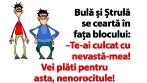 BANC | Bulă și Ștrulă se ceartă în fața blocului: "Te-ai culcat cu nevastă-mea! Vei plăti pentru asta"