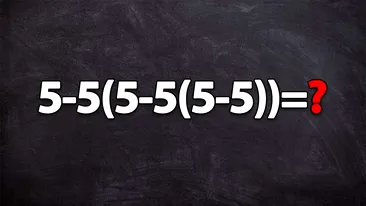 Test IQ pentru matematicieni | Cât face 5-5(5-5(5-5))=?