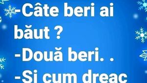 BANCUL ZILEI | "Câte beri ai băut?"