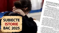 BACALAUREAT 2025 | Ce subiecte au picat astăzi, la proba de istorie