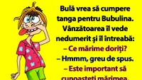 BANC | Bulă vrea să cumpere tanga pentru Bubulina