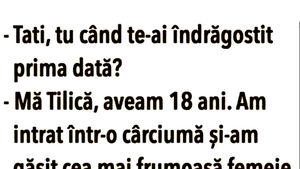 BANC | "Tati, tu când te-ai îndrăgostit prima dată?"