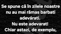 BANCUL ZILEI | Unde au dispărut bărbații adevărați?