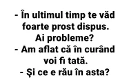 BANCUL ZILEI | Am aflat că în curând voi fi tată