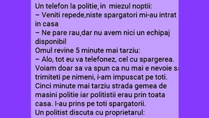 BANCUL ZILEI | "Veniți repede, niște spărgători mi-au intrat în casă!"