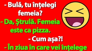 BANC | Bulă, femeia și pizza