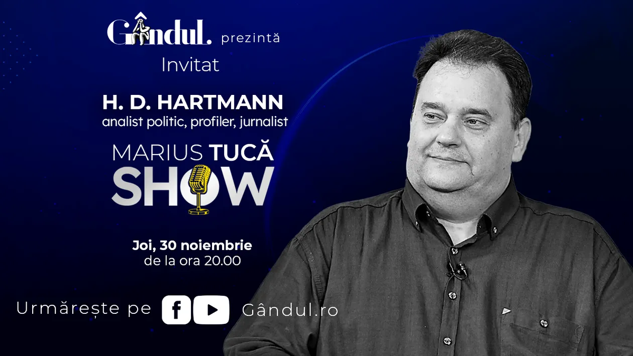 Marius Tucă Show începe joi, 30 noiembrie, de la ora 20.00, live pe gândul.ro. Invitat: H. D. Hartmann