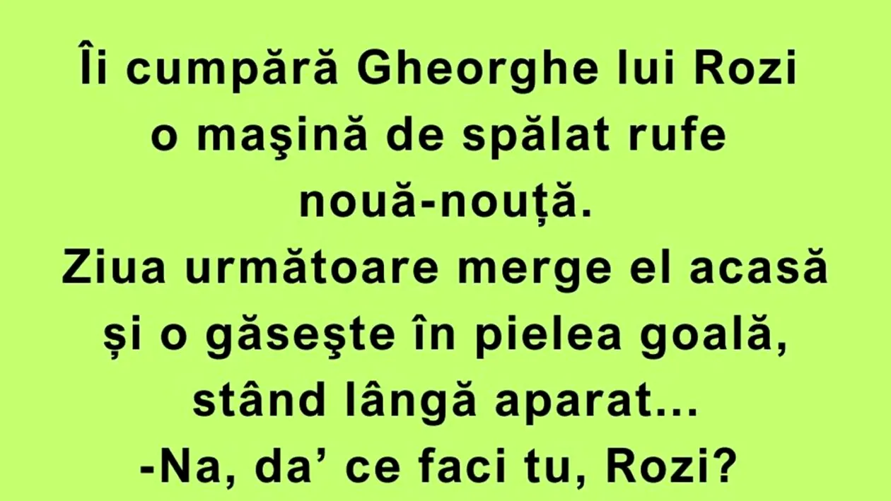 BANC | Cum folosește Rozi a lui Gheorghe mașina de spălat