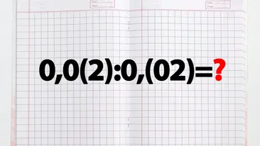 Test IQ exclusiv pentru matematicieni | Calculați 0,0(2):0,(02)