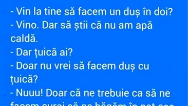 BANCUL ZILEI | Vin la tine să facem un duș în doi?