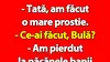 Bancul de luni | Bulă a pierdut la păcănele banii de chirie