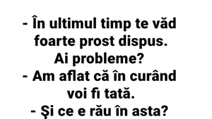 BANCUL ZILEI | "Am aflat că în curând voi fi tată"
