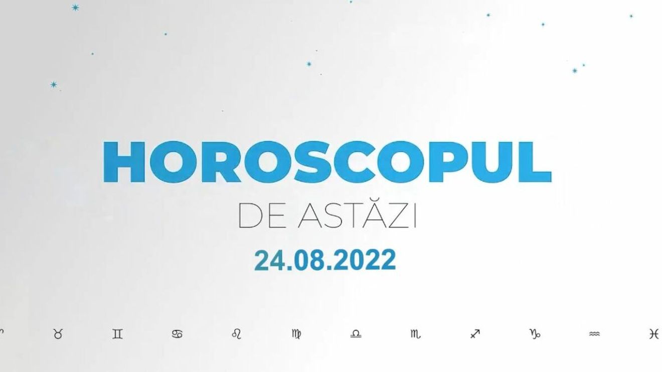 Horoscop 24 august 2022. Nativii care au parte de evenimente imprevizibile