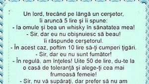 BANC | Un lord, trecând pe lângã un cerșetor, îi aruncã 5 lire și îi spune "I-a și bea un..."