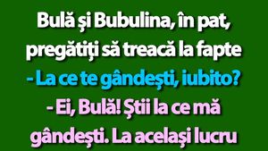BANC | Bulă și Bubulina, în pat, pregătiți să treacă la fapte