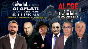 Gândul prezintă Ai aflat! cu Ionuț Cristache – Ediție Specială, duminică, 7 decembrie, de la ora 20.00, live pe Gândul. Alege Cu Gândul la București!