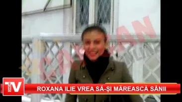 Roxana Ilie vrea sa-si mareasca sanii