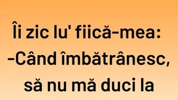 BANCUL DE VINERI | ”Când îmbătrânesc, să nu mă duci la azil”