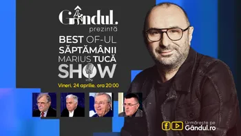 Gândul prezintă Best of Marius Tucă Show – vineri, 24 aprilie, de la ora 20.00