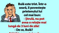 BANC | Bulă e trist: Nu pot avea o relație mai lungă de 3 luni