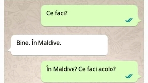 Bancul sfârșitului de săptămână | "Sunt în Maldive"