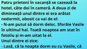 Bancul de vineri dimineaţa | Patru prieteni se cazează la hotel, câte doi în cameră