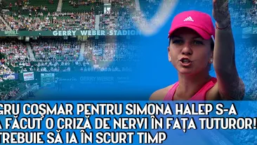 Cel mai negru cosmar pentru Simona Halep s-a adeverit. A facut o criza de nervi in fata tuturor