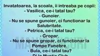 BANC | Învățătoarea, la școală, îi întreabă pe copii: Vasilică, ce-i tatăl tău?
