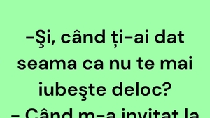 BANCUL ZILEI | "Și, când ți-ai dat seama că nu te mai iubește deloc?"