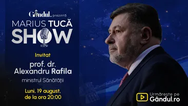 Marius Tucă Show începe luni, 19 august, de la ora 20.00, pe gândul.ro. Invitat: prof. dr. Alexandru Rafila