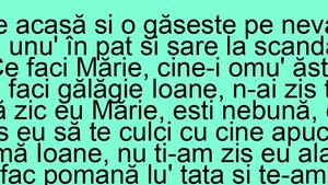 BANCUL ZILEI | Ion vine acasă și o găsește pe nevastă-sa cu altul în pat